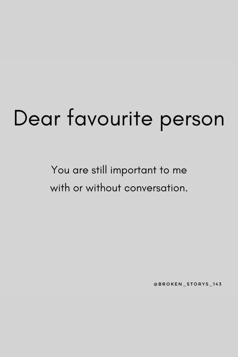 Dear My Favorite Person, My Person Quotes Relationships, Dear Favourite Person Quotes, Favourite Persons Aesthetic, My Favourite Persons Quotes, Ego In Relationship Quotes, Dear Favorite Person, Favourite Persons Quotes, Ego Quotes Relationships