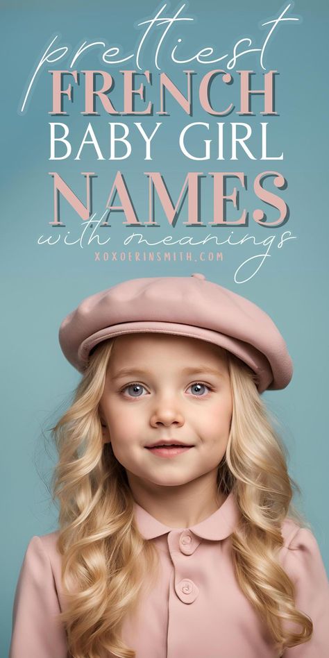 beautiful little french girl wearing beret and title prettiest french baby girl names and meanings French Girl Names With Meaning, French Names Female, German Girl Names, Girl Names French, French Girl Names, Irish Baby Boy Names, Princess Names, Elegant Girl Names