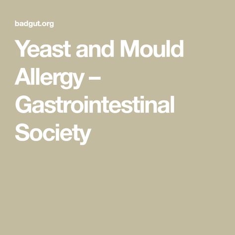 Yeast Allergy, Mold Allergy, Health Websites, Yeast Overgrowth, Bread Jam, Candida Albicans, Candida Diet, Food Additives, Allergy Symptoms