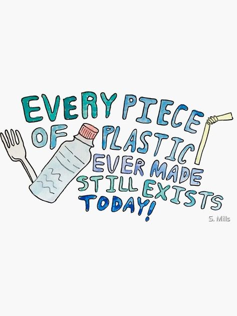 Conscious consumption. Eco facts: every piece of plastic ever made still exists today. Save Planet Earth, Environmentally Friendly Living, Save Our Earth, Environmental Sustainability, Love The Earth, Environmental Awareness, Plastic Pollution, Eco Friendly Living, Save Earth