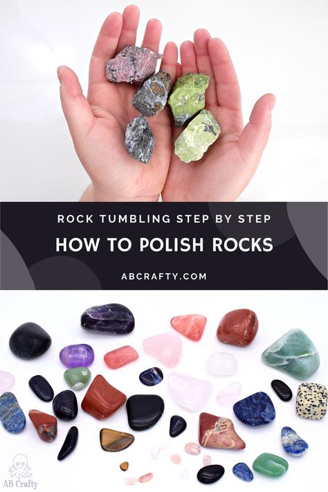 top photo is holding raw stones, including serpentine, gabbro, and rhododendrite with the bottom showing the finished polished rocks. the title says "rock tumbling step by step - how to polish rocks, abcrafty.com" How To Polish Rocks By Hand, Rock Tumbling For Beginners, Polishing Rocks, Polish Rocks, Rock Polishing, How To Polish Rocks, How To Make Rocks, Doodle Techniques, Gem Hunting