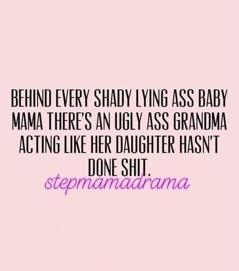 Baby Mama Drama Quotes Funny Hilarious, Baby Mama Drama Quotes, Baby Mama Drama, Past Quotes, Fathers Rights, Mom Problems, Step Mom, Family Problems, Drama Quotes