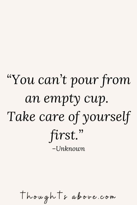 15 Self Care Quotes and Sayings to Show You The Importance of Looking After Yourself - Thoughts Above Postive Quotes Self Care, You Have To Take Care Of Yourself Quotes, Offing Yourself, Looking After Yourself Quotes, Show You Care Quotes, Quotes About Losing Self Confidence, Prioritise Yourself Quotes, Quotes About Taking Care Of Yourself, Look After Yourself Quotes