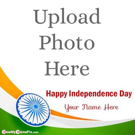 Happy Independence Day Wishes Create Photo Add With Name Write Greeting Card Celebration. Online Create My/Your Name And Photo Generator 15th August Pictures Share Facebook Story, WhatsApp Status Sending Indian Flag, Instagram Reels Creating Celebrate Images Download Customize Name & Photo Frame Creator. Happy Independence Day Photos, Happy 15 August, August Pictures, 15 August Photo, Independence Day Greeting Cards, Independence Day Photos, Facebook Story, Happy Independence Day India, Independence Day Wishes