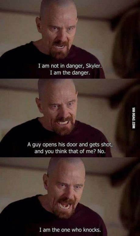 "I am not in danger, Skyler. I am the danger. A guy opens his door and gets shot and you think that of me? No. I am the one who knocks." Breaking Bad Quotes, Breaking Bad Meme, Beaking Bad, I Am The Danger, Breaking Bad Funny, Breaking Bad 3, Mike Ehrmantraut, Twitter Bot, Bad Quotes