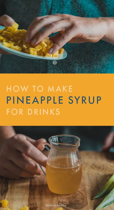 Make your own pineapple syrup to use in drinks. It is an easy recipe that can take your homemade cocktail game up a notch. #Pineapple #CocktailSyrup #DrinkIdeas Syrup Recipe For Cocktails, Thyme Simple Syrup, Pineapple Syrup, Mint Simple Syrup, Drink Syrups, Simple Syrup Recipes, Make Simple Syrup, Homemade Syrup, Homemade Cocktails