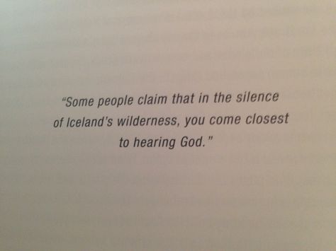 Iceland quote Lapland Quotes, Icelandic Quotes, Iceland Quotes, Iceland Quote, Destination Vacation, Iceland Adventures, Strong Girl, Original Characters, Tumblr Quotes