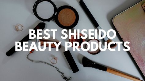 Must-Buy Beauty Products by Shiseido (Skin Care and Makeup) Best Japanese Makeup Products, Japanese Makeup Products, Shiseido Foundation, Shiseido Eyelash Curler, Drugstore Makeup Products, Affordable Beauty Products, Japanese Cosmetics, Products To Buy, Buy Skincare