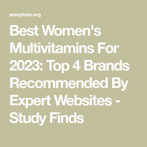 Best Women's Multivitamins For 2023: Top 4 Brands Recommended By Expert Websites - Study Finds The Best Vitamins For Women, Womens Vitamins 30s Health, Womens Multivitamin Best, Best Multivitamin For Women Over 40, Best Vitamins For Women In 30s, Multi Vitamins For Women, Best Womens Multivitamin, Everyday Vitamins For Women, Best Multivitamin For Women