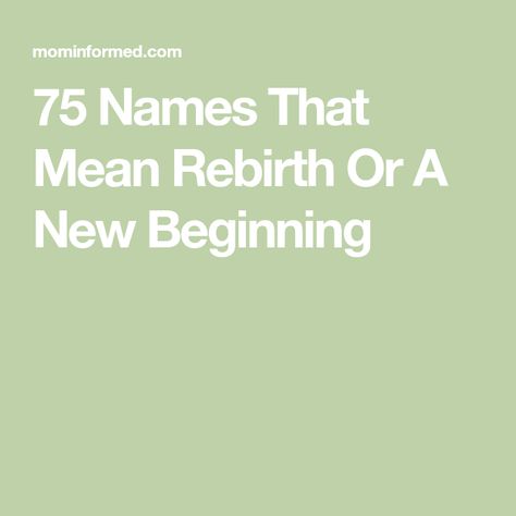 75 Names That Mean Rebirth Or A New Beginning Words For New Beginnings, Words That Mean New Beginning, Words Meaning New Beginning, Name Meaning Freedom, Names That Mean New Beginning, Names Meaning Rebirth, Indian Names, Girl Names With Meaning, Classic Names