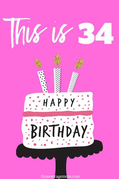 34 Birthday Quotes, Birthday Advice, 34 Birthday, In Your Thirties, Birthday At Home, Shower Foods, Happy 34th Birthday, 30th Birthday Funny, Libra Life