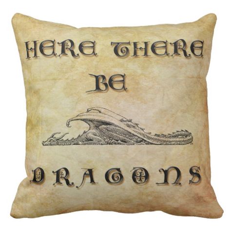 Here There Be Dragons Throw Pillow Here There Be Dragons, Dragon Quotes, Here Be Dragons, Fantasy Gifts, Trinket Trays, Herbal Magic, Dragon Wings, Square Tile, Fantasy Dragon