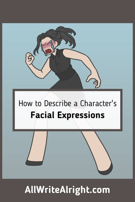 How To Write Angry Characters, How To Show A Character Is Angry, Character Physical Flaws, How To Write A Two Faced Character, How To Describe A Smile, Writing Emotions, How To Write An Angry Character, Descriptive Feeling Words, Apps For Writing