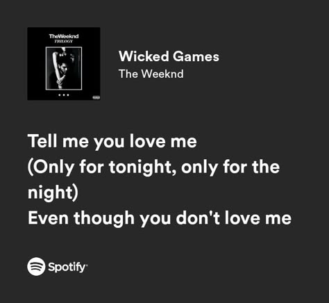 Wicked Game Aesthetic, Wicked Games The Weeknd, Weeknd Spotify, The Weeknd Lyrics, Weeknd Songs, Weeknd Lyrics, The Weeknd Songs, Lyrics Spotify, You Dont Love Me