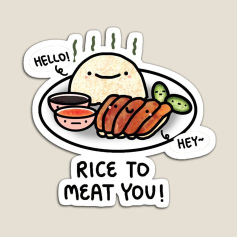 #redbubble #art #sticker #cartoon #pun #rice #meat #nice #meet #ricetomeatyou #nicetomeetyou #ricetomeetyou #nicetomeatyou #meetyou #meatyou Restaurant Posters, Rice Meat, Nice To Meat You, Funny Illustrations, Funny Food Puns, Restaurant Poster, Sticker Cartoon, Korean Stickers, Bubble Stickers