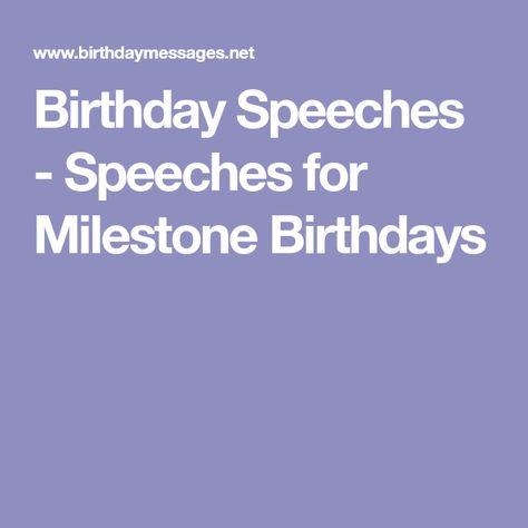 Birthday Speeches - Speeches for Milestone Birthdays 21st Birthday Speech For Best Friend, Birthday Speech, Toast Speech, Birthday Toast, Milestone Birthday, Navigating Life, Milestone Birthdays, Mom Birthday, 21st Birthday