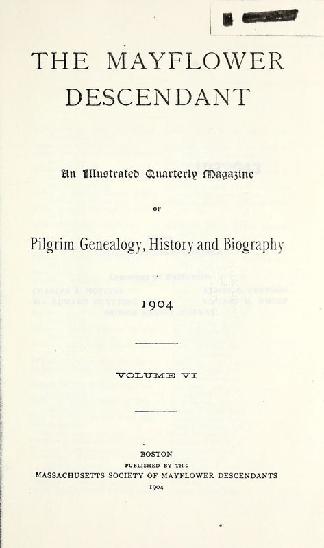 The Mayflower descendant : a quarterly magazine of Pilgrim genealogy and history : Massachusetts Society of Mayflower Descendants. cn : Free Download, Borrow, and Streaming : Internet Archive Mayflower Ancestry, Genealogy Humor, Free Genealogy Sites, Genealogy Organization, Genealogy Search, Family Tree Research, Genealogy Websites, Ancestry Family Tree, Genealogy Forms