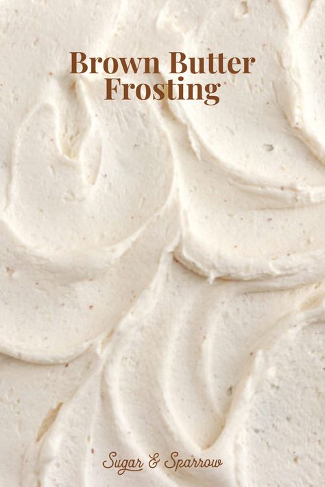 Brown butter frosting recipe for cakes and cupcakes Brown Butter Vanilla Bean Frosting, Fun Buttercream Flavors, Maple Brown Butter Frosting, Brown Butter Maple Frosting, Brown Butter Frosting Recipes Easy, Gingerbread Buttercream Frosting, Browned Butter Buttercream, Browned Butter Icing, Burnt Butter Frosting