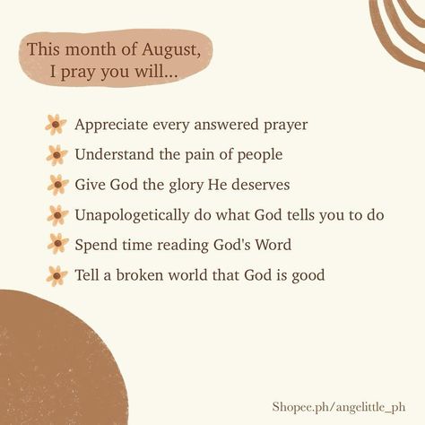 Happy August! Bookmark this for your list of prayer and priority this month 👇🏻🌼✨ Happy August, August Month, Christian Quote, Motivational Messages, July 31, I Pray, God Is Good, Quote Aesthetic, Abba