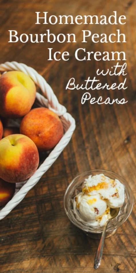 Peach Bourbon Ice Cream, Buttered Pecans, Bourbon Ice Cream, Homemade Bourbon, Peach Ice Cream Recipe, Peach Bourbon, Custard Cream, Peach Ice Cream, Ice Cream Maker Recipes