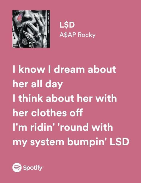 Asap rocky Spotify lyrics | L$D lyrics | Spotify lyrics Flacko Asap Rocky, Asap Rocky Quotes Lyrics, Asap Rocky Lyrics, Asap Rocky Songs, Asap Rocky Quotes, Changes Lyrics, Rocky Quotes, Thug Life Wallpaper, Asap Rocky