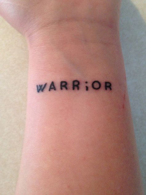 warrior represents how strong i am as a person i was able to get through things i didnt think I could and the semicolon in warrior is for when an author could have ended a sentence but choose not to in this case the author is me and the sentence is my life i choose to keep my story going even when i feel im not strong enough to I Am I Was Tattoo, Semi Colon Tattoos, Colon Tattoos, Tattoo Sentences, Red Warrior, Colon Tattoo, Body Ideas, Semi Colon, Semicolon Tattoo