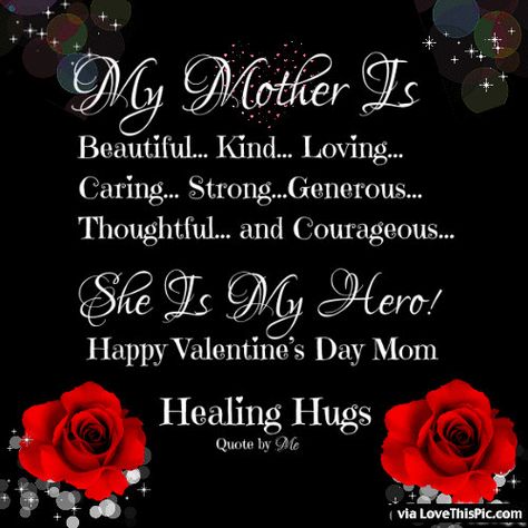 Happy Valentines Day Mom Happy Valentines Day Mom, Short Valentine Quotes, Quotes For Mom, Valentines Quotes, Quotes Valentines Day, Mom Flowers, Heartwarming Quotes, Mom Birthday Quotes, Birthday Wishes For Mom