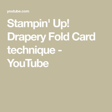 Stampin' Up! Drapery Fold Card technique - YouTube Drapery Fold Cards, Fold Cards, Fun Fold Cards, Folded Cards, Card Ideas, Stampin Up, Card Making, Paper Crafts, Make It Yourself