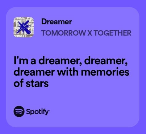 Kpop Song Quotes, Txt Lyrics Aesthetic, Kpop Song Lyrics, Txt Lyrics Quotes, Tomorrow X Together Lyrics, Txt Song Lyrics Quotes, Dream Song Lyrics, Deja Vu Txt Lyrics, Dreamer Lyrics