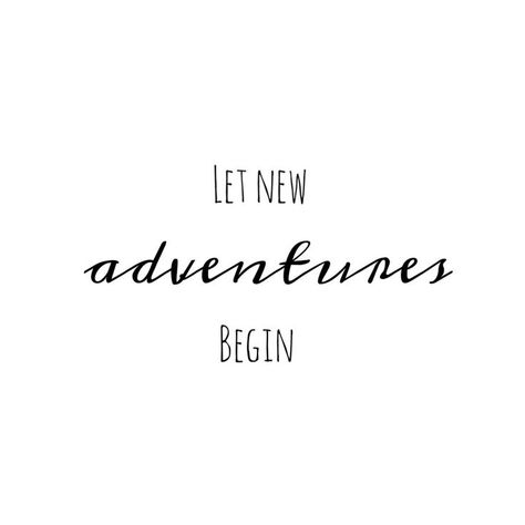 Let new adventures begin. New Year New Adventures Quotes, New Adventure Quotes, Experience Quotes, Selfie Quotes, Vacation Quotes, Gods Love Quotes, New Beginning Quotes, My Baby Girl, Good Luck Quotes