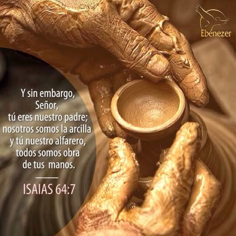 NUESTRA SEÑORA DE LOURDES...: SEÑOR.... The Potter's Hand, Working Hands, Clay Pot, God Is Good, Abba, Ceramic Pottery, God Is, The Words, Verses