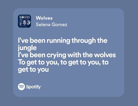 Wolves Lyrics Selena Gomez, Relatable Song Lyrics Spotify, Wolves Selena Gomez, Hsr Oc, Selena Gomez Songs Lyrics, Selena Gomz, Song Spotify, Spotify Lyrics, Lyrics Aesthetic