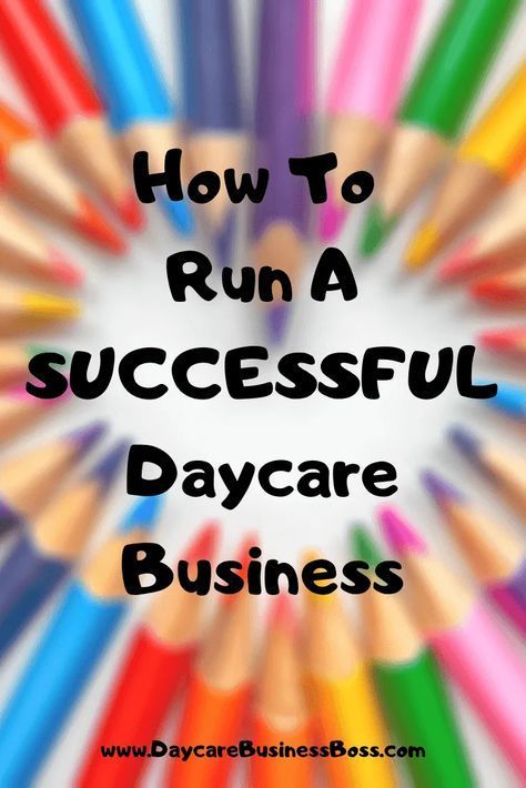 How To Run A Successful Daycare Business - Daycare Business Boss Day Care Ideas, Daycare Advertising, Daycare Rules, Small Home Daycare Setup, Basic Bookkeeping, Daycare Center Ideas, Daycare Inspiration, Daycare Paperwork, Start A Daycare