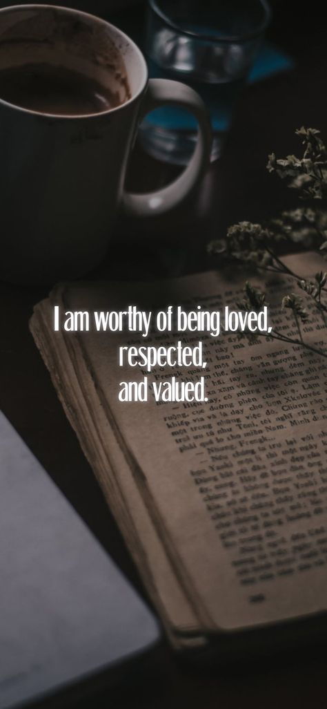 Valued And Respected, I Am On My Own Quotes, I Am How I Am Quotes, I Am Valued, I Am Desirable, I Am Lovable Quotes, I Am Valuable Quotes, I Am Worthy Of Love, I Am Respected