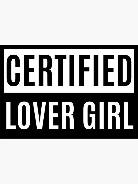 "Certified Lover Girl" Sticker by m95sim | Redbubble Certified Lover Girl, Powerful Women Quotes, Vision Board Photos, Cheesy Quotes, Lover Girl, Phone Case Quotes, Birth Chart, Girl Stickers, Aesthetic Collage