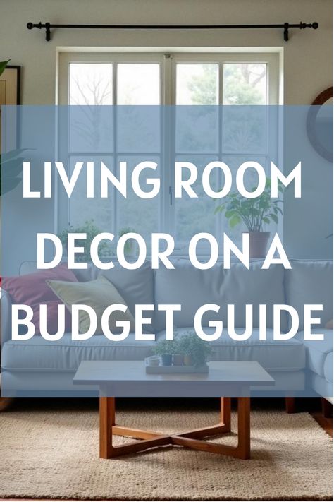 Living Room Decor on a Budget Guide Diy Small Living Room Ideas Budget, Diy Small Living Room Ideas, Living Room Decor Budget, Room Decor Budget, Affordable Living Room Decor, Room Decor On A Budget, Budget Guide, Living Room Decor On A Budget, Room On A Budget