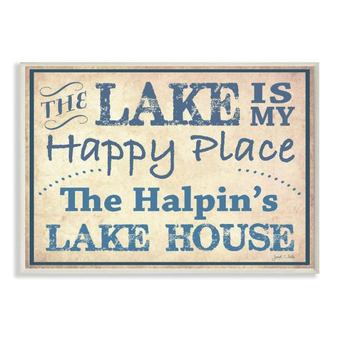 Found it at Wayfair.ca - Personalized Lake House "The Lake is my Happy Place" by Janet White Textual Art Plaque Teacup Gardens, House Letters, Mirrored Picture Frames, Textual Art, Print On Wood, Modern Cottage, Lake House Decor, Art Plaque, Stupell Industries