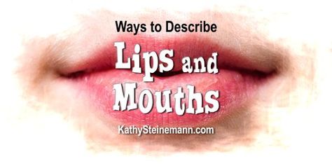 More than kissing or eating machines, lips and mouths reflect overt or hidden emotions. This post provides hundreds of ways to describe them. How To Describe Lips In Writing, Describing Lips Writing, How To Describe Kissing In Writing, Describe Kissing Writing, Describe A Kiss, How To Describe A Kiss In Writing, Character Descriptions, Hidden Emotions, Describing Words