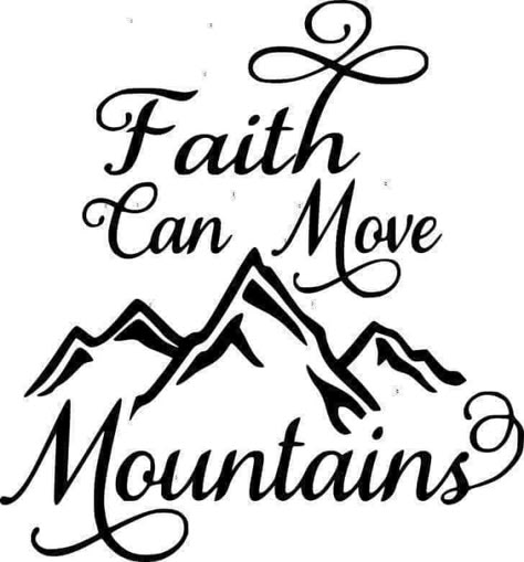 Mountains Svg, Faith Moves Mountains, Moving Mountains, Faith Can Move Mountains, Projets Cricut, Easy Embroidery, Image Svg, About God, Quick Diy