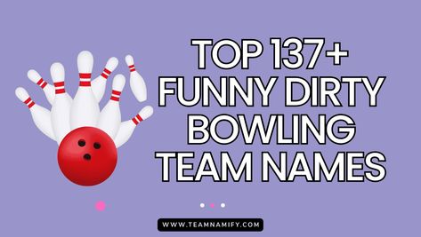 Top 137+ Funny Dirty Bowling Team Names 8 Kickball Team Names, Bowling Humor Hilarious, Funny Team Names Ideas, Bowling Puns Funny, Bowling Pun, Bowling Team Names, Football Team Names, Fantasy Basketball, Fantasy League