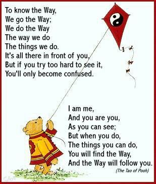 From the book The Tao of Pooh, such an enlightening and enjoyable read Tao Of Pooh, The Tao, Tao Te Ching, Winnie The Pooh Quotes, Winnie The Pooh Friends, Pooh Quotes, Six Feet Under, Pooh Bear, Disney Quotes