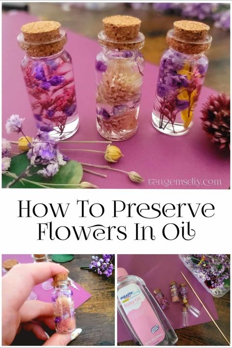 How to preserve flowers in oil - TenGemsDIY.com Preserve Flowers In Jar, How To Make Floral Water, Diy Flower Jar, Ways To Use Dried Flowers, What To Do With Dried Flower Bouquet, Flowers In Jars And Bottles, Dried Flowers In Mineral Oil, Mason Jar Dried Flowers, Diy Herbarium Bottle