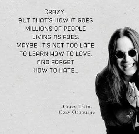 Black Sabbath Lyrics, Ozzy Osbourne Quotes, Hump Day Quotes, Ozzy Osbourne Black Sabbath, Bubble Quotes, Crazy Train, Soundtrack Of My Life, Boys Rooms, Word Of Mouth