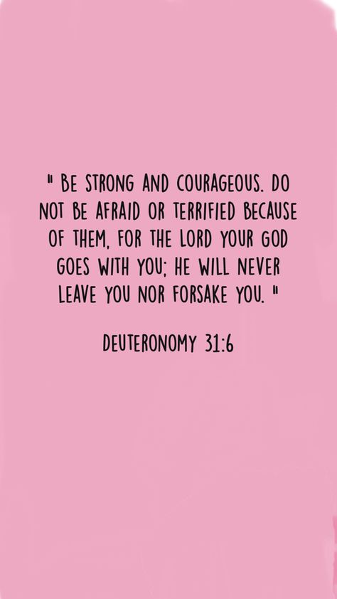 Bible Sayings, Deuteronomy 31, Have Faith In God, Deuteronomy 31 6, I Have Faith, God Is So Good, Bible Things, Verses Wallpaper, Be Strong And Courageous