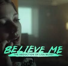 Believe Me Movie Lisa Mcvey, Believe Me Movie, The Abduction Of Lisa, Lisa Mcvey, Reverse Psychology, Lifetime Movies, Stay Alive, November 3, Believe Me