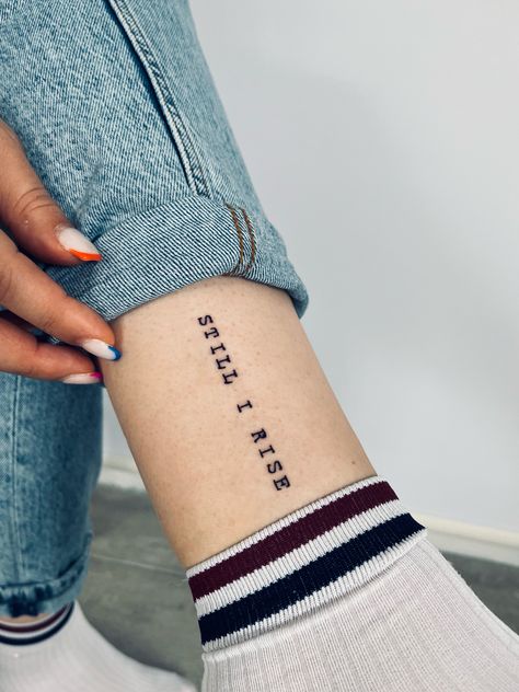 Still i rise… Watch Me Rise Tattoo, Still I Rise Neck Tattoo, Still I Rise Back Tattoo, The Rest Is Still Unwritten Tattoo, Still I Rise Tattoos For Women, And Still I Rise Tattoo, Rise Above Tattoo, I Rise Tattoo, Tattoo Writing Styles