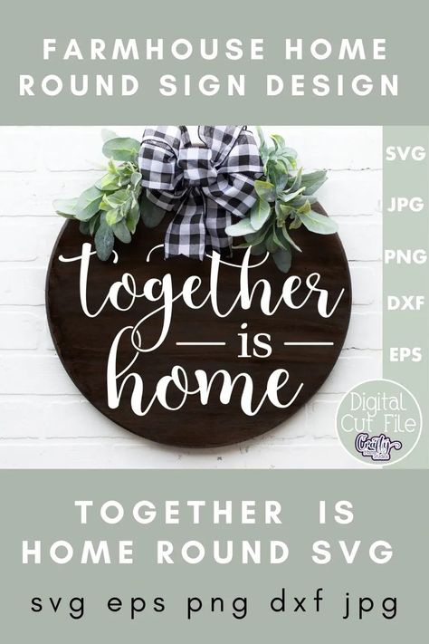 Together Is Home Round Svg cut file for Cricut and Silhouette, great for sublimation - Crafty Mama Studios Wooden Halloween Signs, Halloween Signs Diy, Farmhouse Signs Diy, Wood Signs Sayings, Diy Wood Signs, Crafty Mama, Traditional Farmhouse, Holiday Signs, Sign Decor