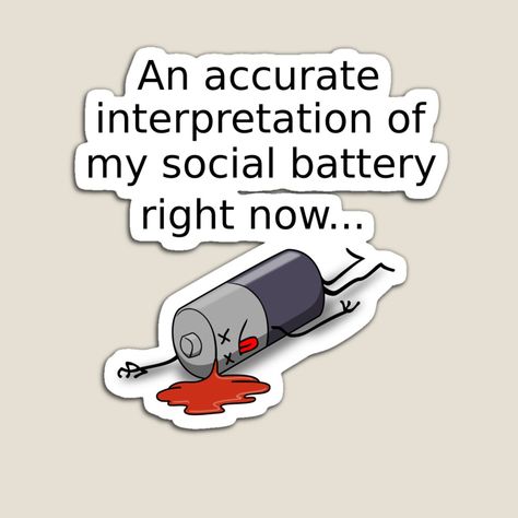 Social Battery Low, Low Social Battery, Social Battery, Redbubble Stickers, Red Bubble Stickers, My Art, Awesome Products, Magnets, Entertainment