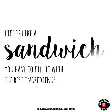 Life is like a sandwich, you have to fill it will the best ingredients Sandwich Quotes, Sandwiches Quote, Lunch Quotes, Keanu Reeves Quotes, Funny Quote Prints, Jimmy Johns, Sandwich Bar, Trend Quote, Yearbook Quotes