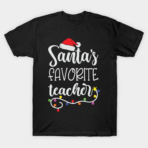 Christmas Clothing Ideas, Personalized Christmas Shirts, Teaching Shirts, Christmas T Shirt Design, Teacher Design, Santa Shirts, Favorite Teacher, Teacher Christmas, Christmas Light